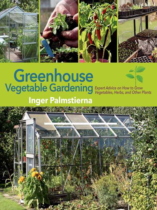 Title details for Greenhouse Vegetable Gardening: Expert Advice on How to Grow Vegetables, Herbs, and Other Plants by Inger Palmstierna - Wait list